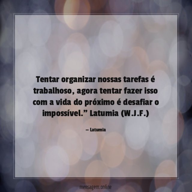 Tentar organizar nossas tarefas é trabalhoso