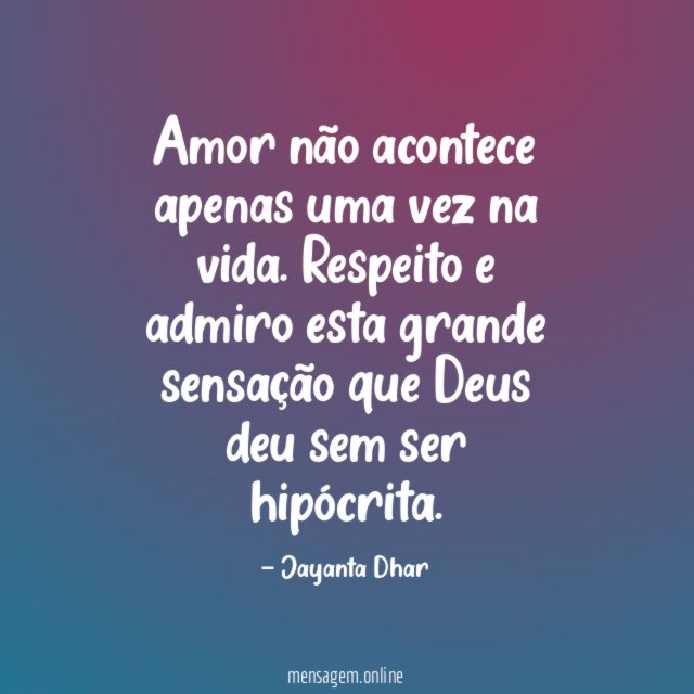 Amor não acontece apenas uma vez na vida