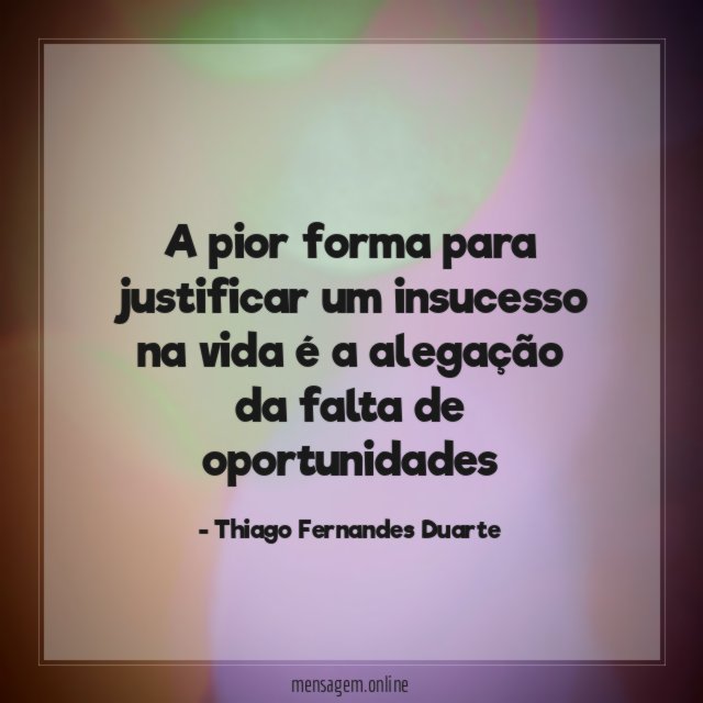 A pior forma para justificar um insucesso na
