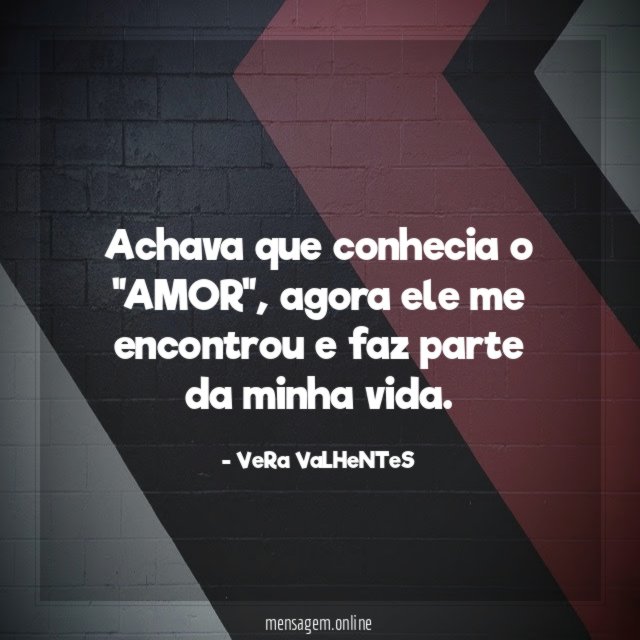 Achava que conhecia o "AMOR"