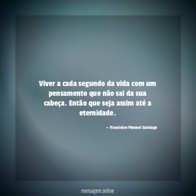Viver a cada segundo da vida com um
