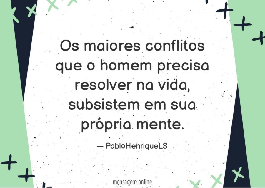 Os maiores conflitos que o homem precisa resolver na vida
