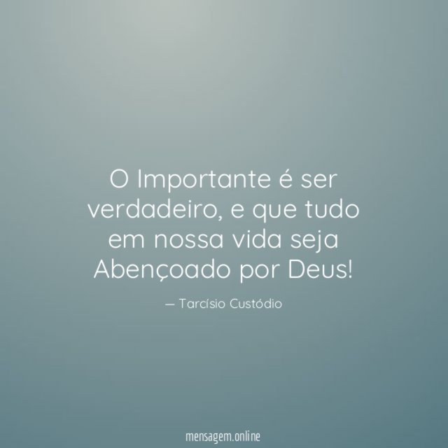 O Importante é ser verdadeiro
