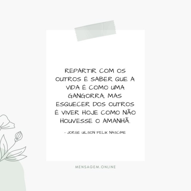 REPARTIR COM OS OUTROS É SABER QUE A VIDA É COMO UMA GANGORRA
