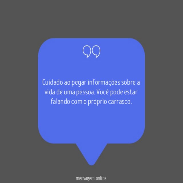 Cuidado ao pegar informações sobre a vida de uma pessoa