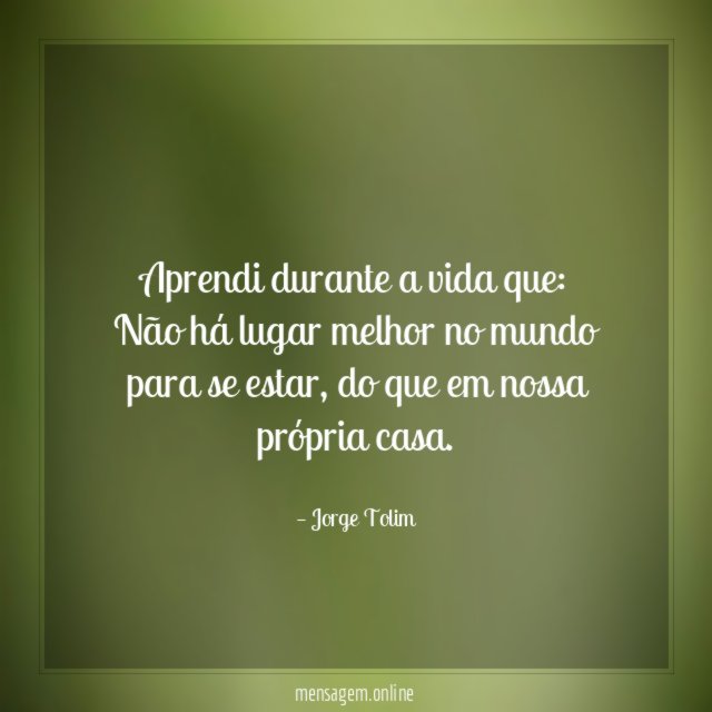 Aprendi durante a vida que