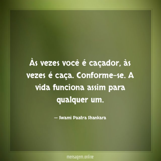 Às vezes você é caçador
