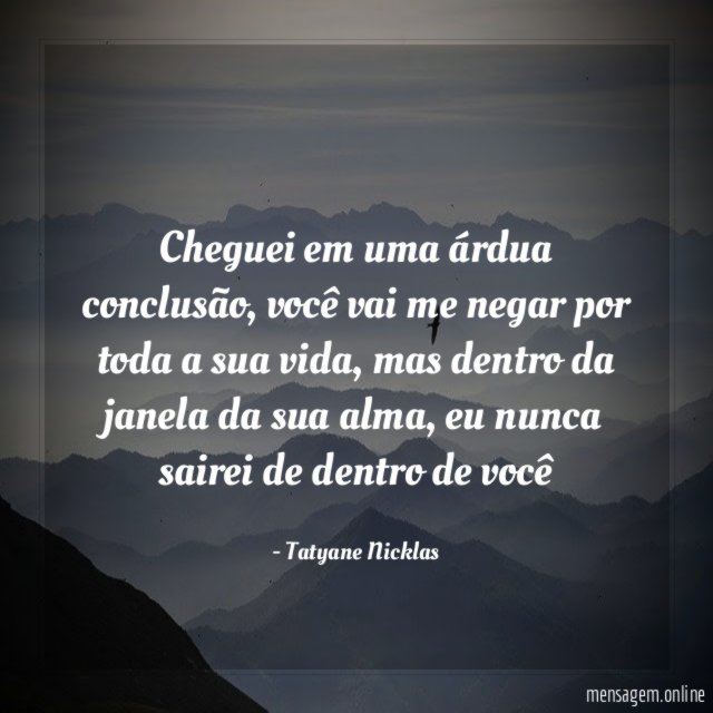 Cheguei em uma árdua conclusão