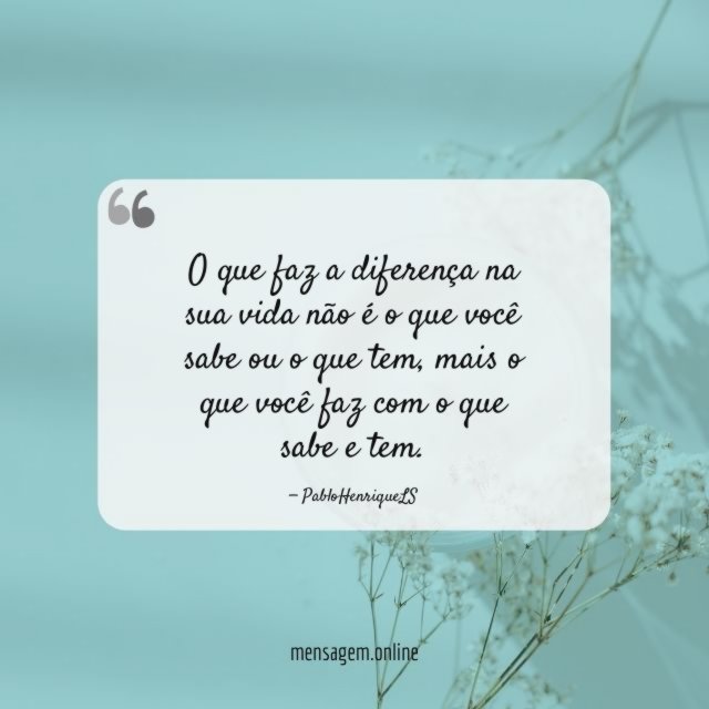 O que faz a diferença na sua vida