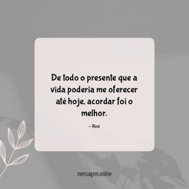 De todo o presente que a vida poderia me oferecer até hoje