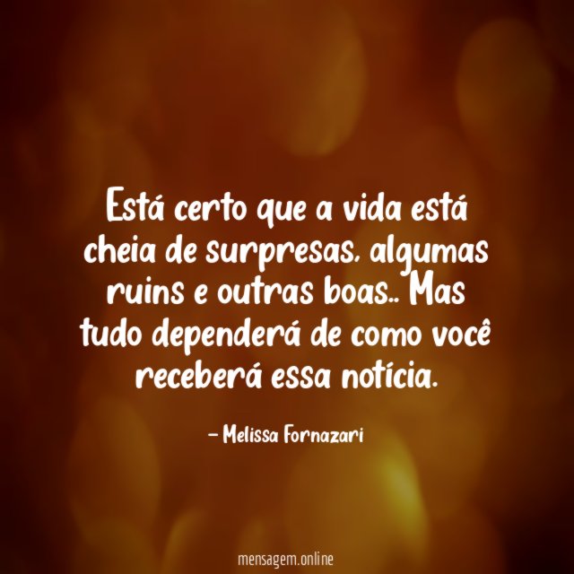 Está certo que a vida está cheia de surpresas