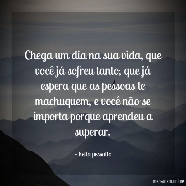 chega um dia na sua vida