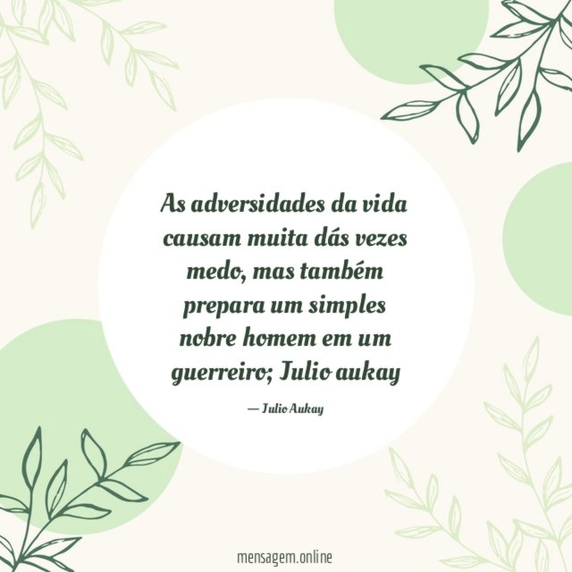 As adversidades da vida causam muita dás vezes medo
