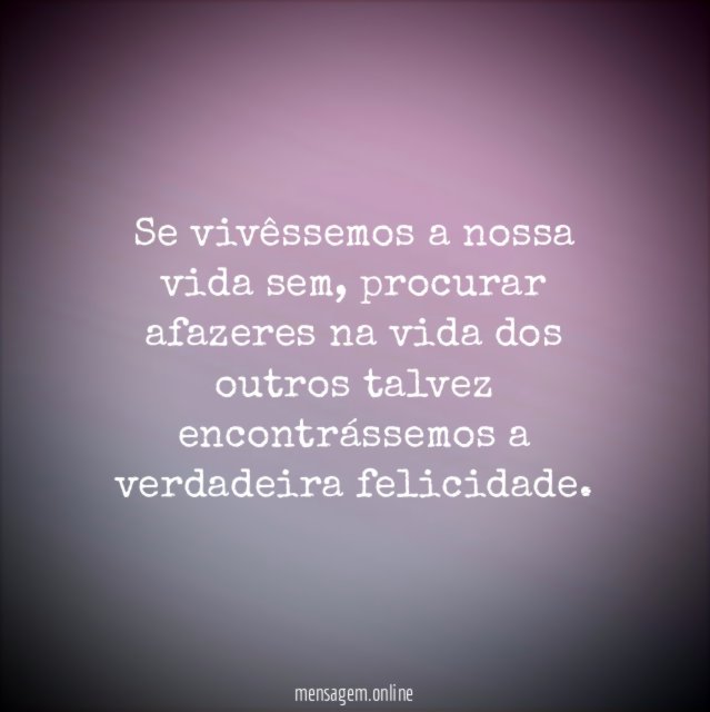 Se vivêssemos a nossa vida sem