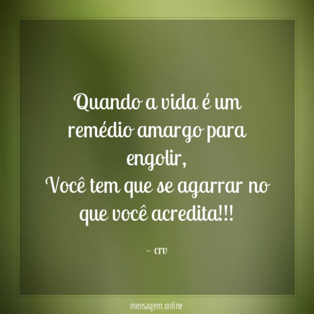 Quando a vida é um remédio amargo para engolir