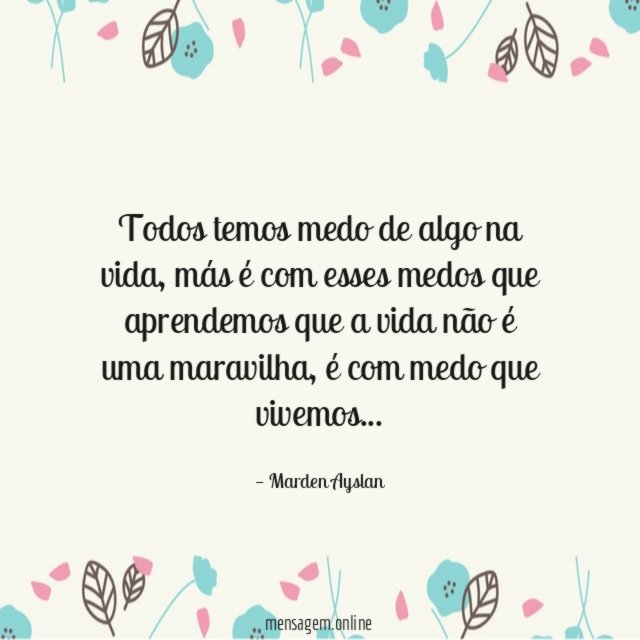 Todos temos medo de algo na vida