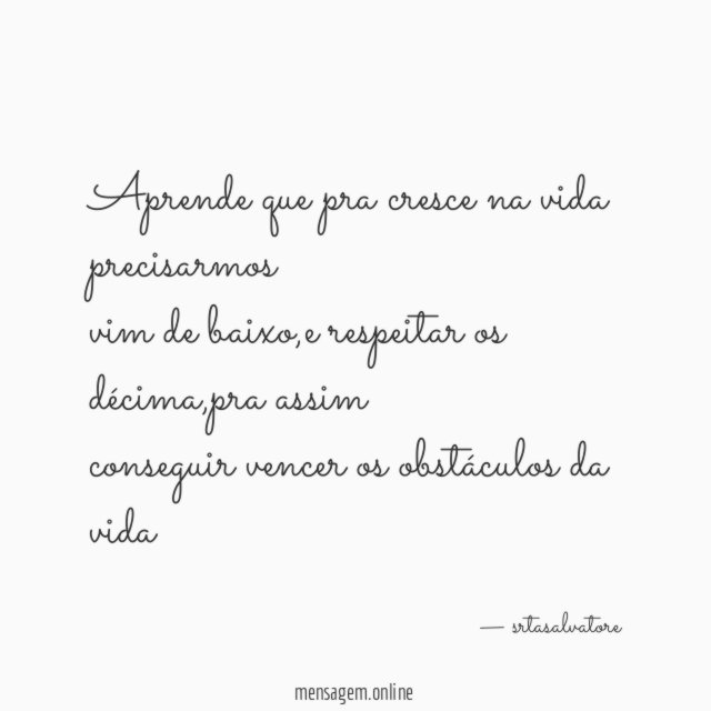 aprende que pra cresce na vida precisarmos vim de baixo