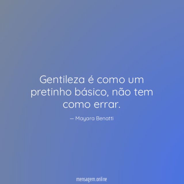 Gentileza é como um pretinho básico