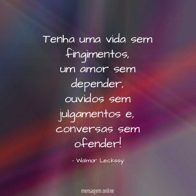 Tenha uma vida sem fingimentos