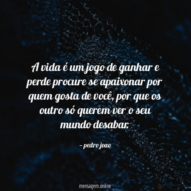 A vida é um jogo de ganhar