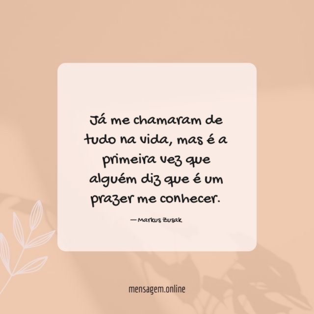 Já me chamaram de tudo na vida