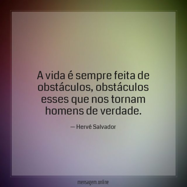 A vida é sempre feita de obstáculos