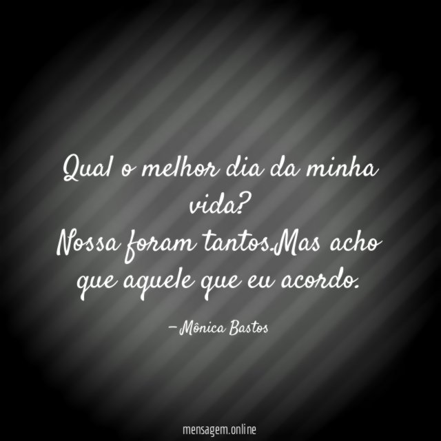 Qual o melhor dia da minha vida