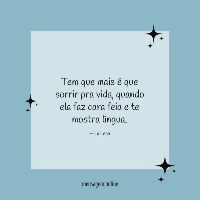Tem que mais é que sorrir pra vida