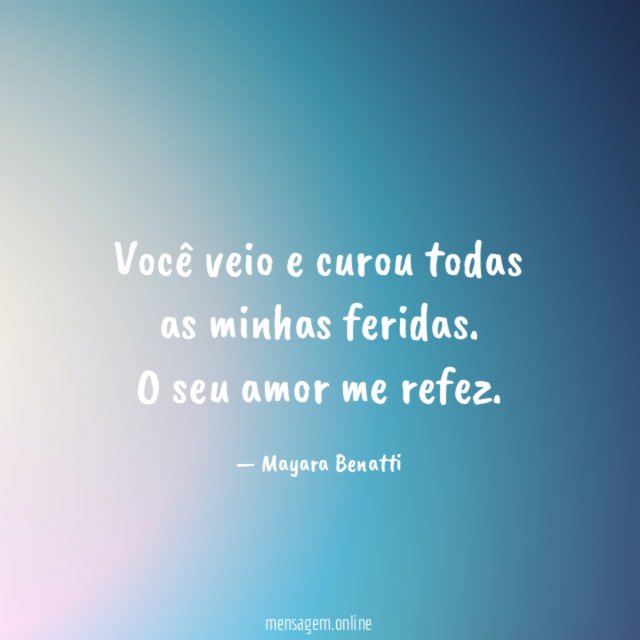 Você veio e curou todas as minhas feridas