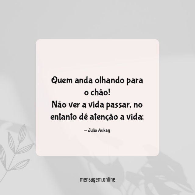 Quem anda olhando para o chão