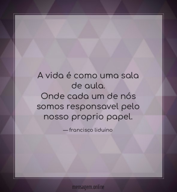 A vida é como uma sala de aula
