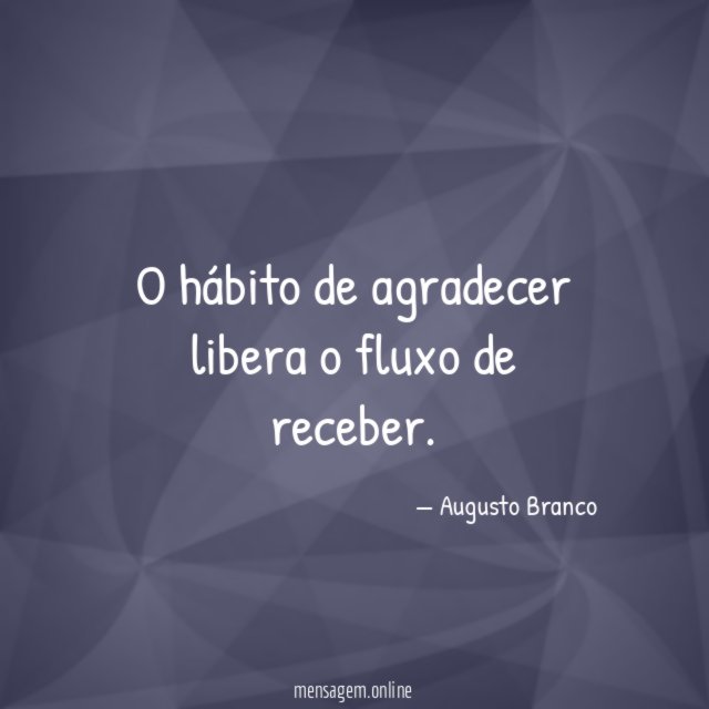 O hábito de agradecer libera o fluxo de receber