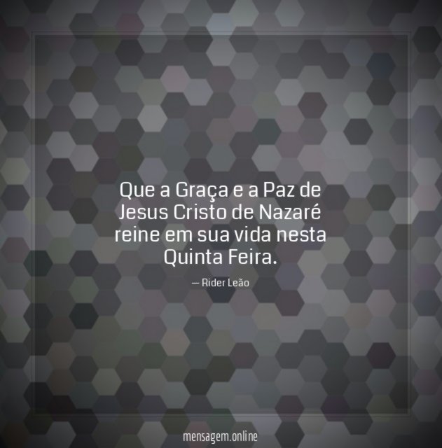 Que a Graça e a Paz de Jesus