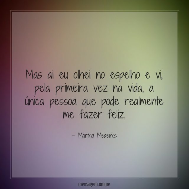 Mas ai eu olhei no espelho e vi