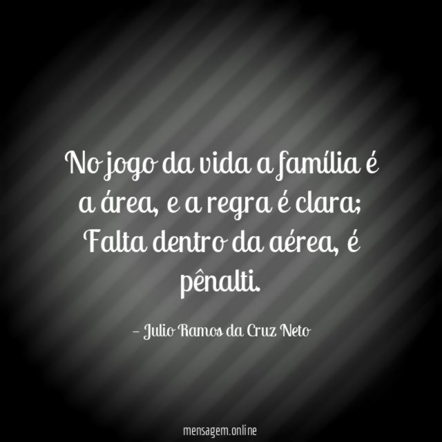 No jogo da vida a família é a área