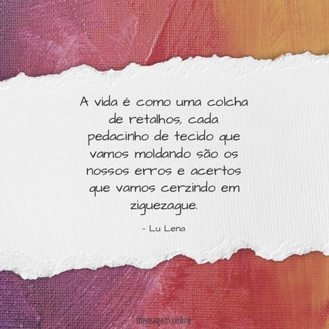 A vida é como uma colcha de retalhos