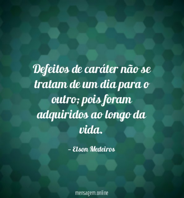 Defeitos de caráter não se tratam de um