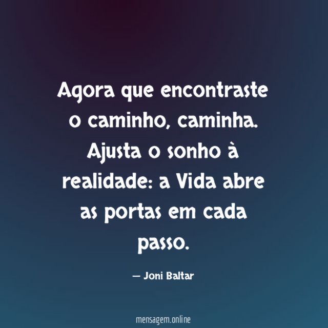 Agora que encontraste o caminho