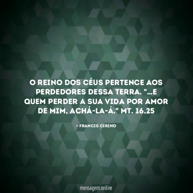 O reino dos céus pertence aos perdedores dessa terra