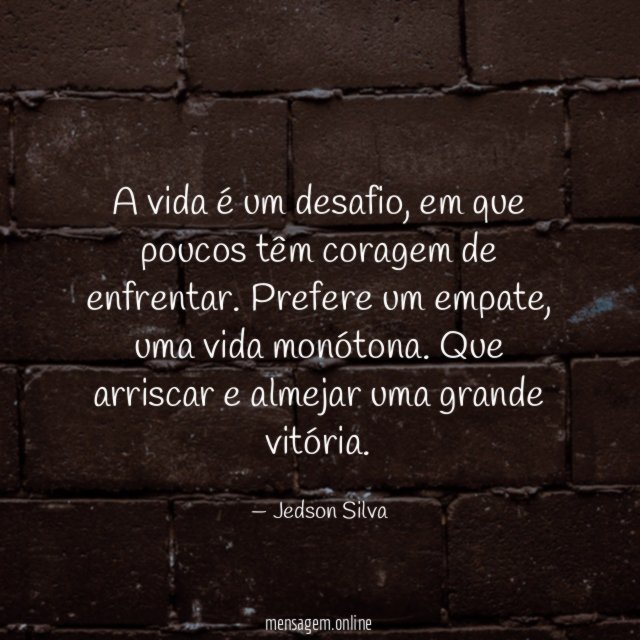 A vida é um desafio
