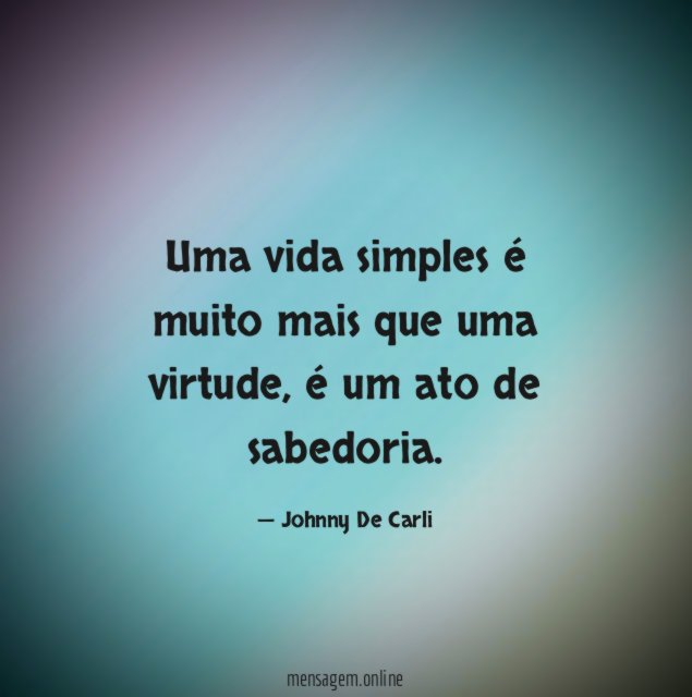 Uma vida simples é muito mais que uma virtude