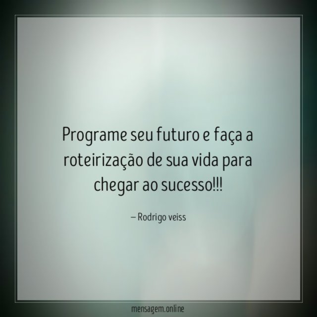 Programe seu futuro e faça a roteirização de