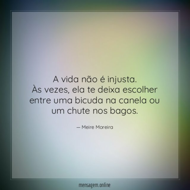 A vida não é injusta