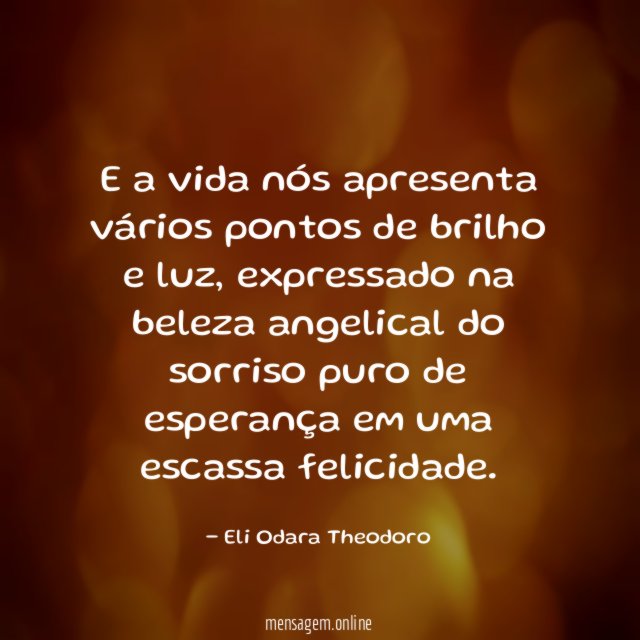E a vida nós apresenta vários pontos de