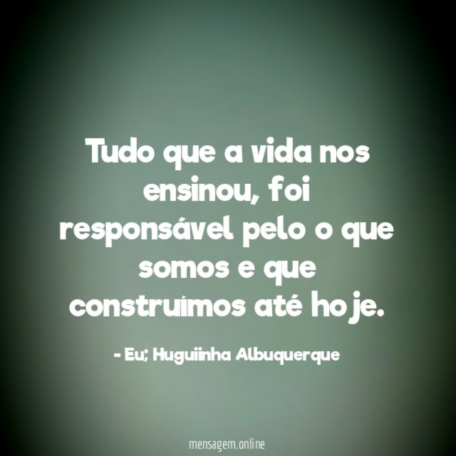 Tudo que a vida nos ensinou