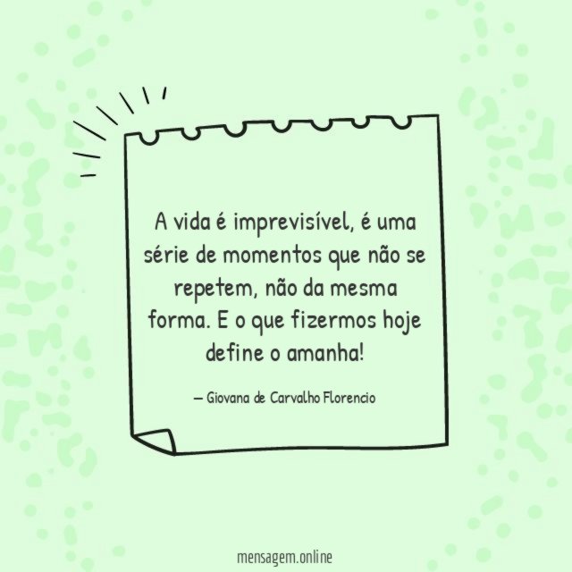 A vida é imprevisível
