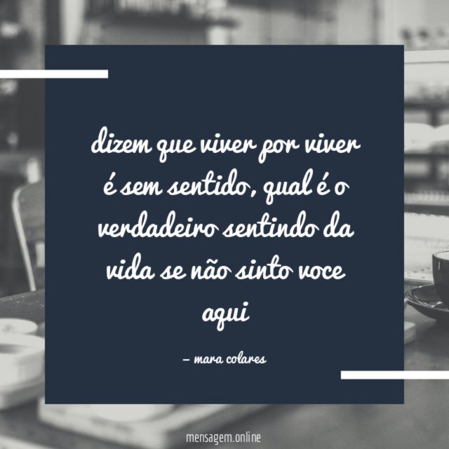 dizem que viver por viver é sem sentido