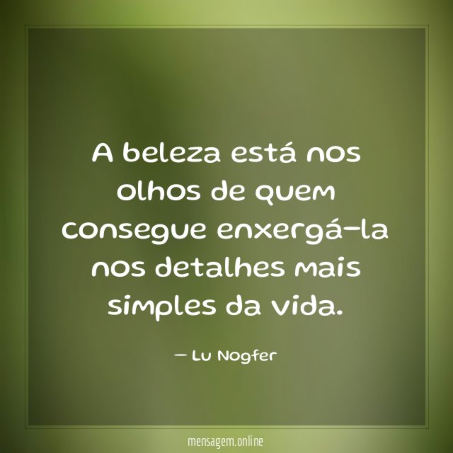 A beleza está nos olhos de quem consegue