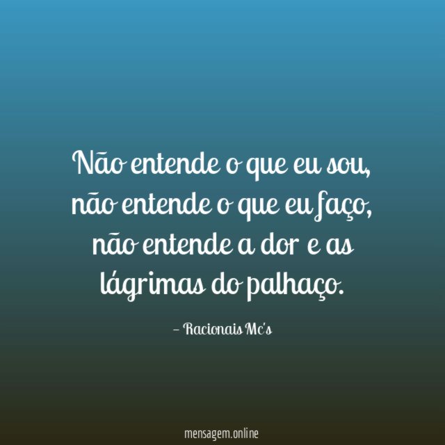 Não entende o que eu sou