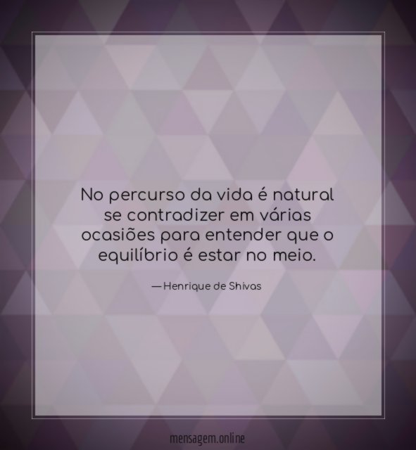 No percurso da vida é natural se contradizer